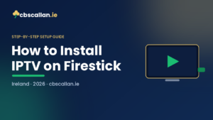 IPTV on Firestick - 7-step guide to install and start streaming in Ireland